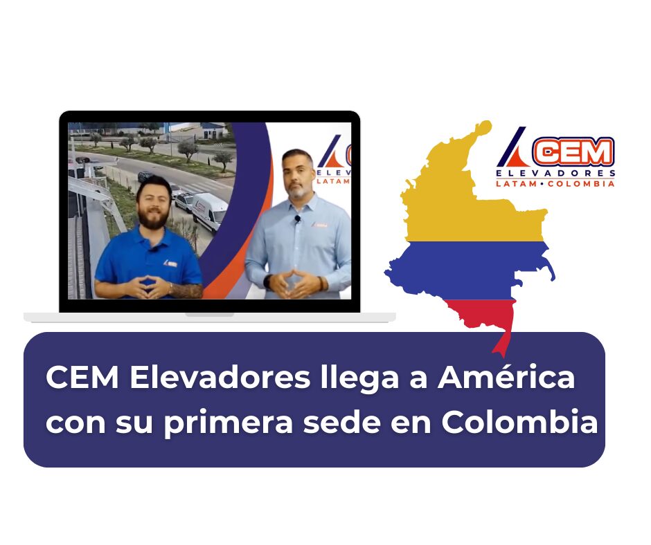 CEM Elevadores llega a Colombia: abrimos la primera sede en América